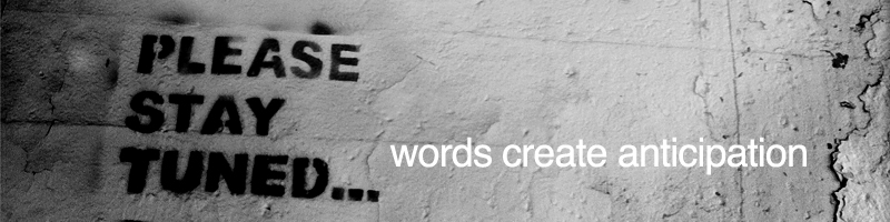 words create anticipation